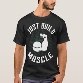 bauen Sie einfach Ihren Muskel T-Shirt