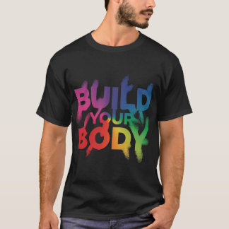 BAUEN SIE IHREN KÖRPER T-Shirt