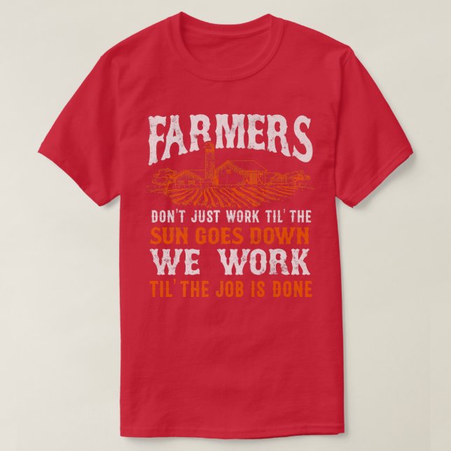 Bauer arbeiten, bis die Arbeit erledigt ist T-Shirt (Design vorne)