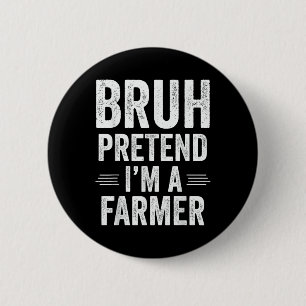 Bauer Costume Halloween Bruh so tun, als wäre ich Button