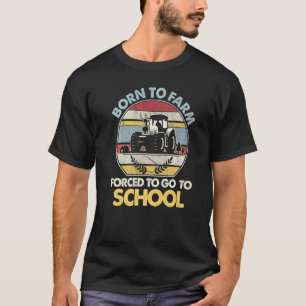 Bauer, der zum Bauernhof Geboren ist und gezwungen T-Shirt