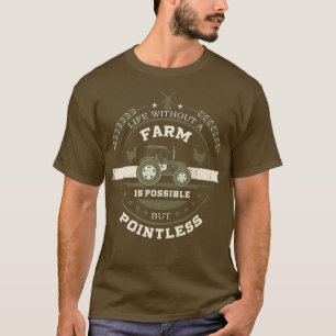 Bauer, Getreide, Leben ohne Bauernhof ist möglich, T-Shirt