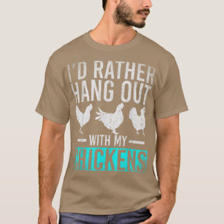 Bauer Id hält sich lieber mit meinen Hühnern aus F T-Shirt