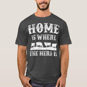 Bauer Kuh Rinder Zuhause ist, wo der Herde ist T-Shirt