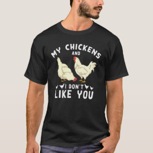 Bauer meine Hühner und ich mag dich nicht Tierschi T-Shirt