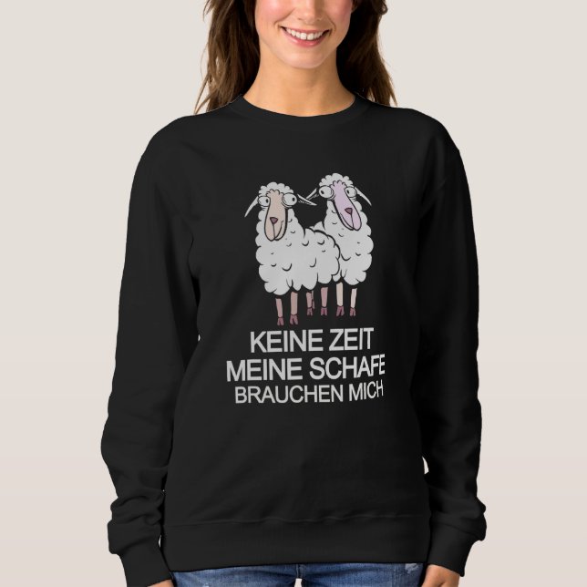 Bauer Sheep Bauer Keine Zeit Meine Schafe Brauche Sweatshirt (Vorderseite)
