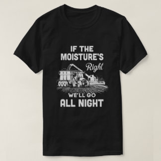 Bauer Traktor, wenn Moistures Recht, wir gehen all T-Shirt