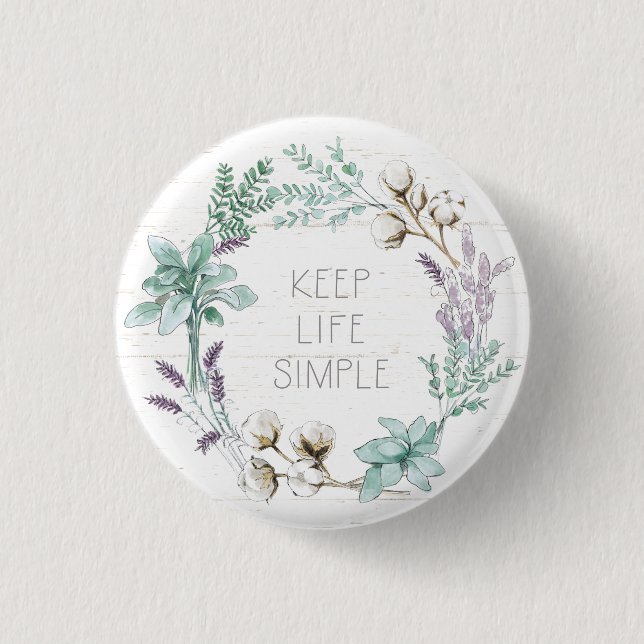 Bauernhof Baumwolltypografie - Behalt Life Simple Button (Vorderseite)