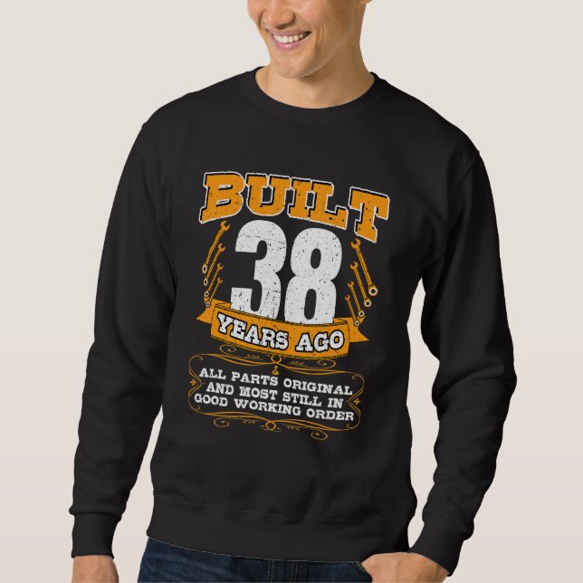 Baujahr 38 Jahre Alle Teile originell und noch gut Sweatshirt (Vorderseite)