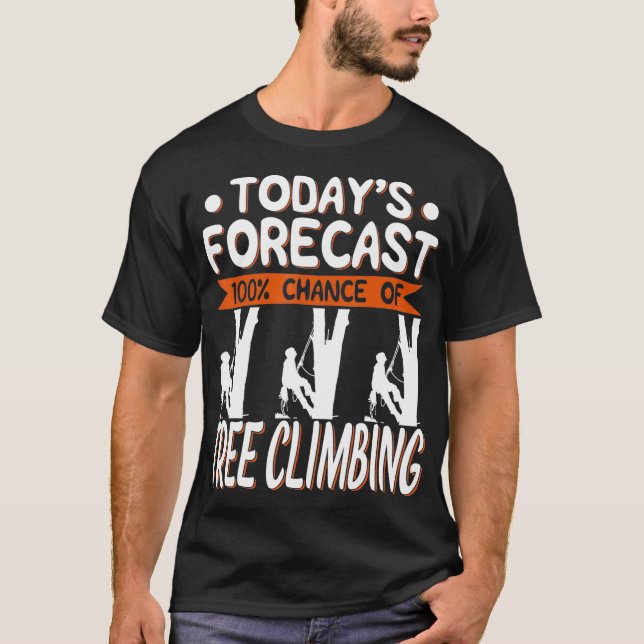 Baum-Climber-Geschenk - heutzutage prognostiziert  T-Shirt (Vorderseite)