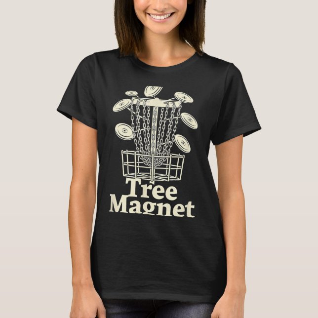 Baum Magnet Disc Golf Humor  T-Shirt (Vorderseite)