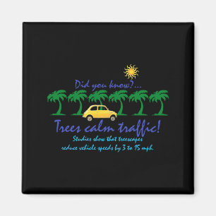 Bäume beruhigen Verkehr T-Shirt Magnet