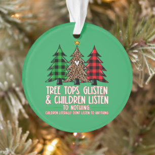 Bäume hören zu und Kinder hören nichts zu Ornament