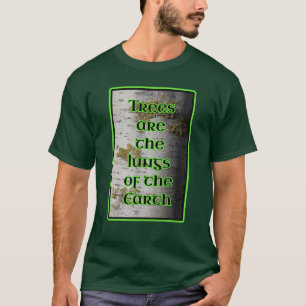 Bäume sind die Lungen der Erde Aborist T-Shirt