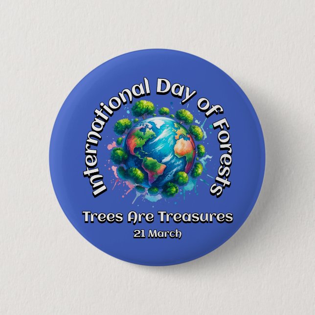 Bäume sind Schätze. Internationaler Tag der Wälder Button (Vorderseite)