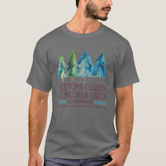 Baumstämme hören zu und die Kinder hören zu T-Shirt