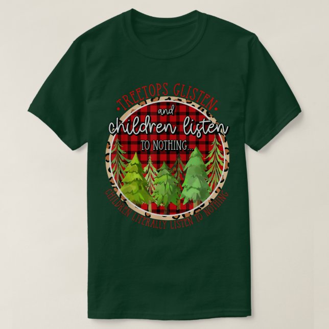 Baumstämme hören zu und Kinder hören nichts C T-Shirt (Design vorne)