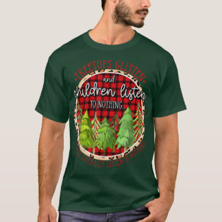 Baumstämme hören zu und Kinder hören nichts C T-Shirt