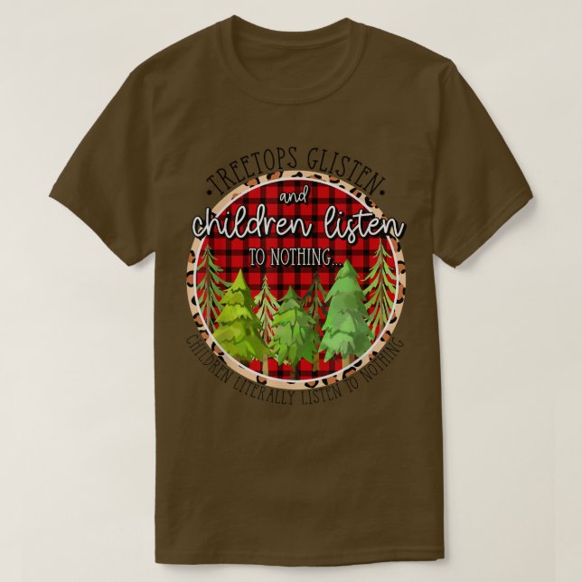 Baumstämme hören zu und Kinder hören nichts C T-Shirt (Design vorne)