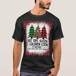 Baumstämme hören zu und Kinder hören nichts C T-Shirt