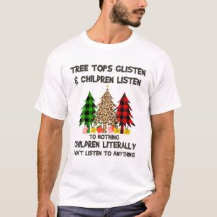 Baumstämme hören zu und Kinder hören nichts C T-Shirt