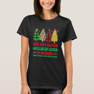 Baumstämme hören zu und Kinder hören nichts C T-Shirt