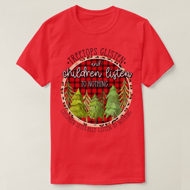 Baumstämme hören zu und Kinder hören nichts C T-Shirt (Design vorne)