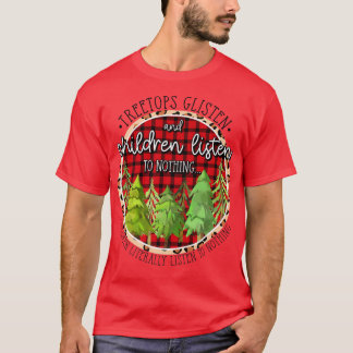 Baumstämme hören zu und Kinder hören nichts C T-Shirt