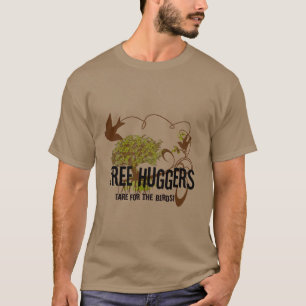 Baumumarmer sind für die Vögel T-Shirt