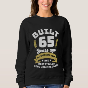 Baut vor 65 Jahren Funny Birthday 65. All Origina Sweatshirt
