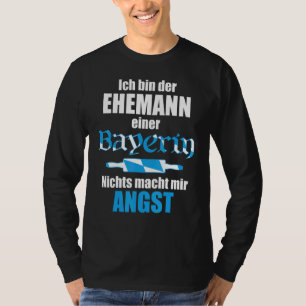Bayerisches Sprichwort für Ehemänner Bayer T-Shirt