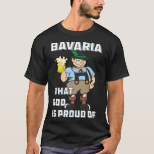 Bayern Was Gott stolz ist auf Heimat Mann Bayern T-Shirt