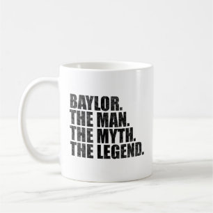 Baylor Name, Baylor Der Mann Der Mythos Die Legend Kaffeetasse