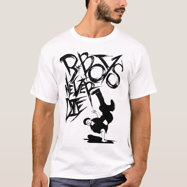 BBOY DIE NIE T-Shirt (Vorderseite)