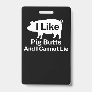 BBQ   BBQ Ich mag Schweineärsche und ich kann nich Ausweis