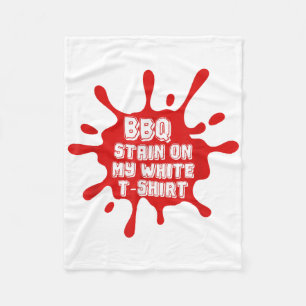 BBQ-Fleck Auf Meinem Weißen T-Shirt Lustiger Spruc Fleecedecke