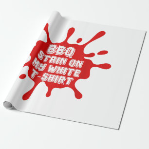 BBQ-Fleck auf meinem weißen T-Shirt Lustiger Spruc Geschenkpapier