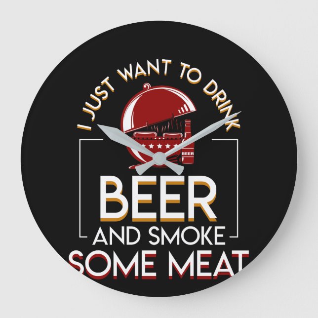 BBQ Grilling Beer Want Smoke Some Meat Große Wanduhr (Vorderseite)