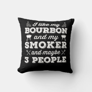BBQ   Ich mag mein Bourbon-Raucher und vielleicht  Kissen
