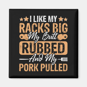 BBQ Ich mag meine Racks groß, meinen Hintern gerie Magnet