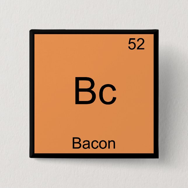 Bc - Bacon Funny Element Chemistry Meme T - Shirt Button (Vorderseite)