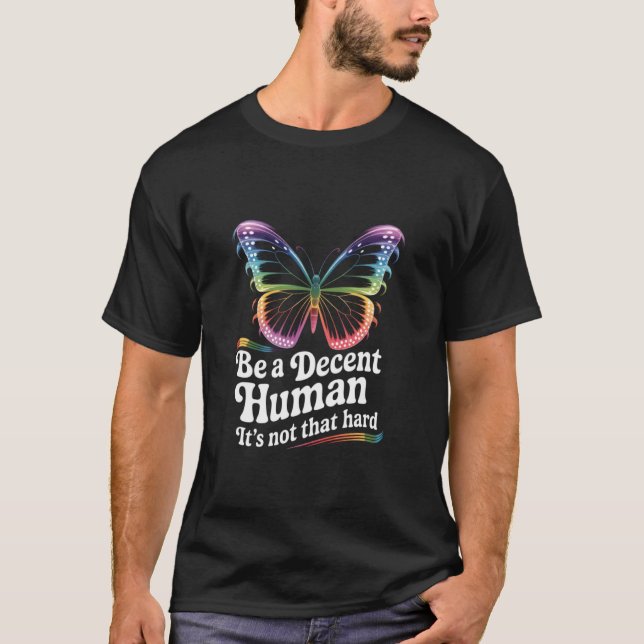 Be A Decent Human It's Not That Hard LGBT Pride LG T-Shirt (Vorderseite)