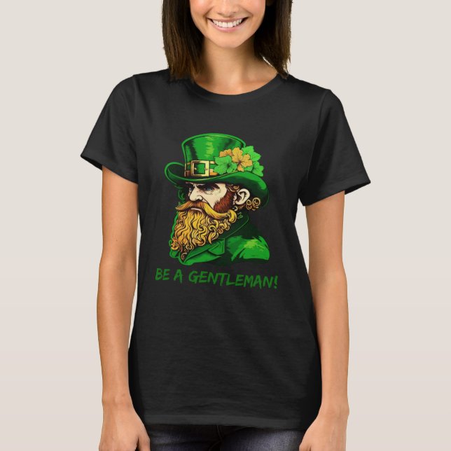 Be A Gentleman Kobold St Patricks Day Irish Leprec T-Shirt (Vorderseite)