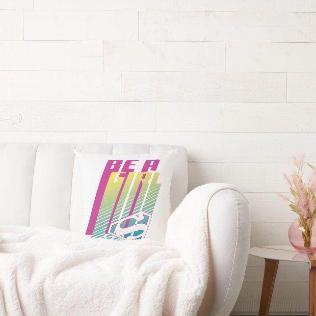 "Be a Girl" Supergirl Graphic Kissen (Liege)