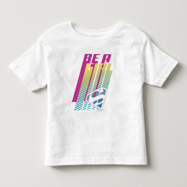 "Be a Girl" Supergirl Graphic Kleinkind T-shirt (Vorderseite)