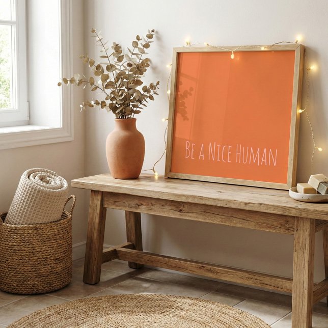 Be a Nice Human Kindness Sayings Pink Orange Poster (Von Creator hochgeladen)