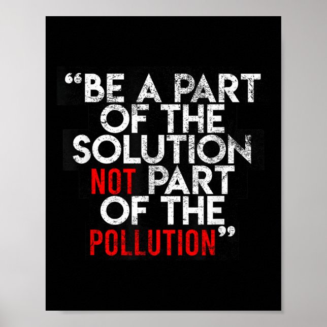 Be A Part Of The Solution Environmental Sayings Qu Poster (Vorne)