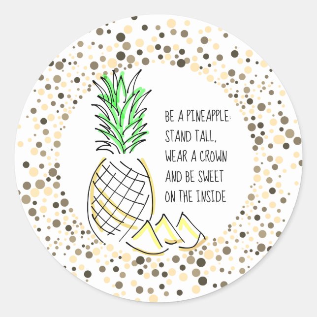 Be A Pineapple Runder Aufkleber (Vorderseite)