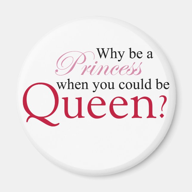Be A Queen Magnet (Vorne)