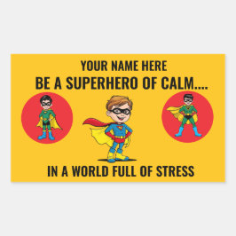 BE A SUPERHERO OF CALM IN A WORLD FULL OF STRESS. RECHTECKIGER AUFKLEBER